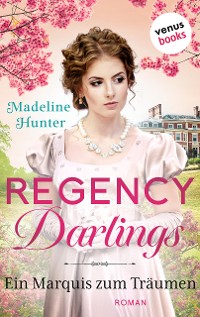 Cover Regency Darlings - Ein Marquis zum Träumen
