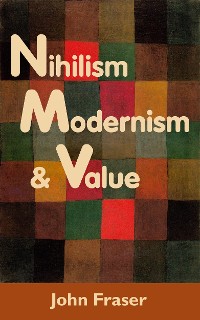 Cover Nihilism, Modernism, and Value