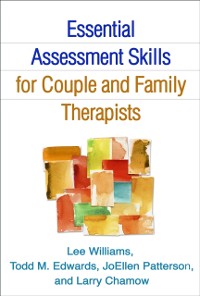 Cover Essential Assessment Skills for Couple and Family Therapists