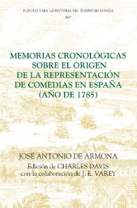 Cover Memorias cronológicas sobre el origen de la representación de comedias en España (año de 1785)