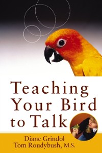 Cover Teaching Your Bird to Talk