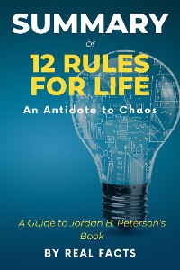 Cover Summary of 12 Rules For Life: An Antidote to Chaos
