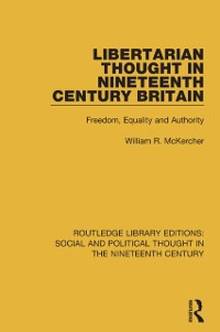Cover Libertarian Thought in Nineteenth Century Britain