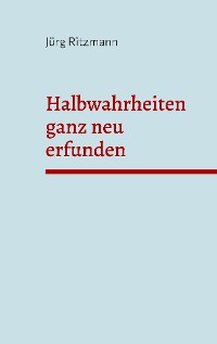 Cover Halbwahrheiten ganz neu erfunden