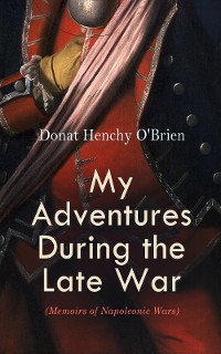 Cover My Adventures During the Late War (Memoirs of Napoleonic Wars)