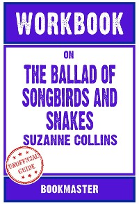 Cover Workbook on The Ballad of Songbirds and Snakes: A Hunger Games Novel by Suzanne Collins | Discussions Made Easy