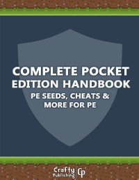 Cover Complete Pocket Edition Handbook - PE Seeds, Cheats & More For PE: (An Unofficial Minecraft Book)