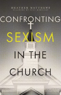 Cover Confronting Sexism in the Church