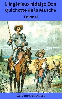 Cover L'ingénieux hidalgo Don Quichotte de la Manche - Tome II