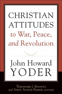 Cover Christian Attitudes to War, Peace, and Revolution