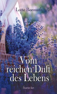 Cover Vom reichen Duft des Lebens