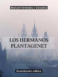 Cover Los hermanos Plantagenet