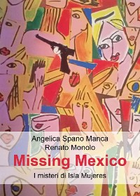 Cover Missing Mexico. I misteri di Isla Mujeres