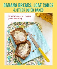 Cover Banana breads, loaf cakes & other quick bakes