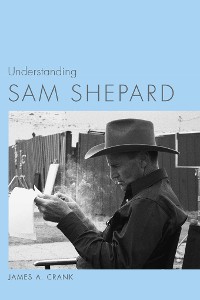 Cover Understanding Sam Shepard