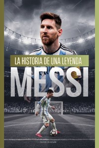 Cover Messi La Historia De Una Leyenda