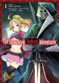 Cover The Unwanted Undead Adventurer (Manga) Volume 1