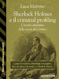 Cover Sherlock Holmes e il criminal profiling. L’analisi abduttiva della scena del crimine