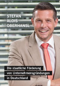 Cover Die staatliche Förderung von Unternehmensgründungen in Deutschland