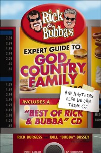 Cover Rick & Bubba's Expert Guide to God, Country, Family, and Anything Else We Can Think Of