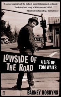 Cover Lowside of the Road: A Life of Tom Waits