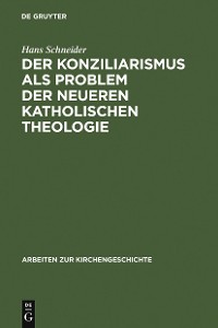 Cover Der Konziliarismus als Problem der neueren katholischen Theologie