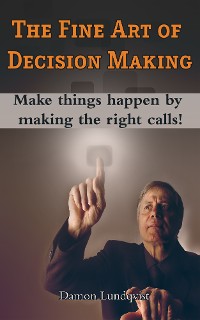 Cover The Fine Art of Decision Making