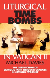 Cover Liturgical Time Bombs In Vatican II