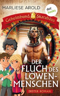 Cover Geheimbund Skarabäus - Band 1 - Der Fluch des Löwenmenschen