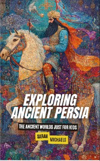 Cover Exploring Ancient Persia