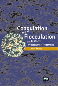 Cover Coagulation and Flocculation in Water and Wastewater Treatment