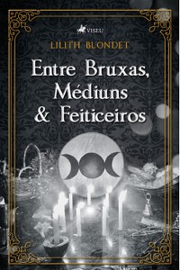 Cover Entre Bruxas, Médiuns e Feiticeiros