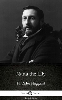 Cover Nada the Lily by H. Rider Haggard - Delphi Classics (Illustrated)