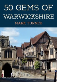 Cover 50 Gems of Warwickshire