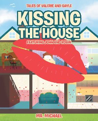 Cover Kissing the House: Featuring John and Robin