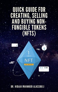 Cover Quick Guide for Creating, Selling and Buying Non-Fungible Tokens (NFTs)