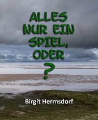 Cover Alles nur ein Spiel, oder?