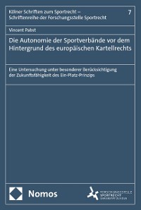 Cover Die Autonomie der Sportverbände vor dem Hintergrund des europäischen Kartellrechts