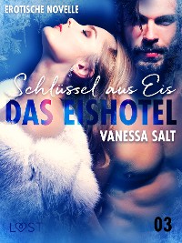 Cover Das Eishotel 3 - Schlüssel aus Eis - Erotische Novelle