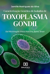 Cover Caracterização Genética de Isolados de Toxoplasma gondii