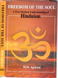 Cover Freedom Of The Soul A Post-Modern Understanding Of Hinduism