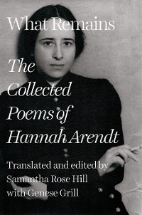 Cover What Remains: The Collected Poems of Hannah Arendt