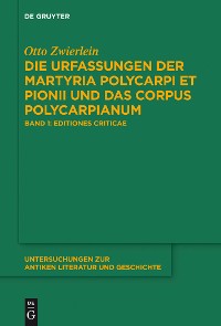 Cover Die Urfassungen der Martyria Polycarpi et Pionii und das Corpus Polycarpianum