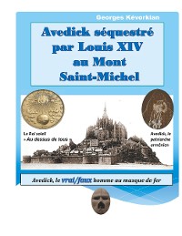 Cover Avedick séquestré par Louis XIV au Mont Saint-Michel