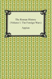 Cover The Roman History (Volume I: The Foreign Wars)