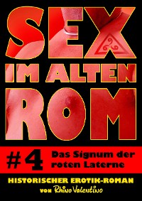 Cover Sex im alten Rom 4 - Das Signum der roten Laterne