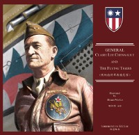 Cover General Claire Lee Chennault And The Flying Tigers