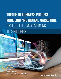 Cover Trends in Business Process Modeling and Digital Marketing: Case Studies and Emerging Technologies