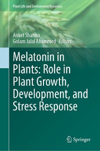 Cover Melatonin in Plants: Role in Plant Growth, Development, and Stress Response