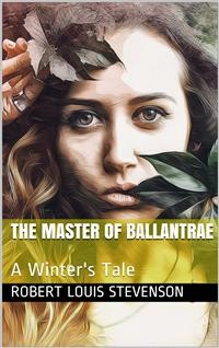 Cover The Master of Ballantrae: A Winter's Tale